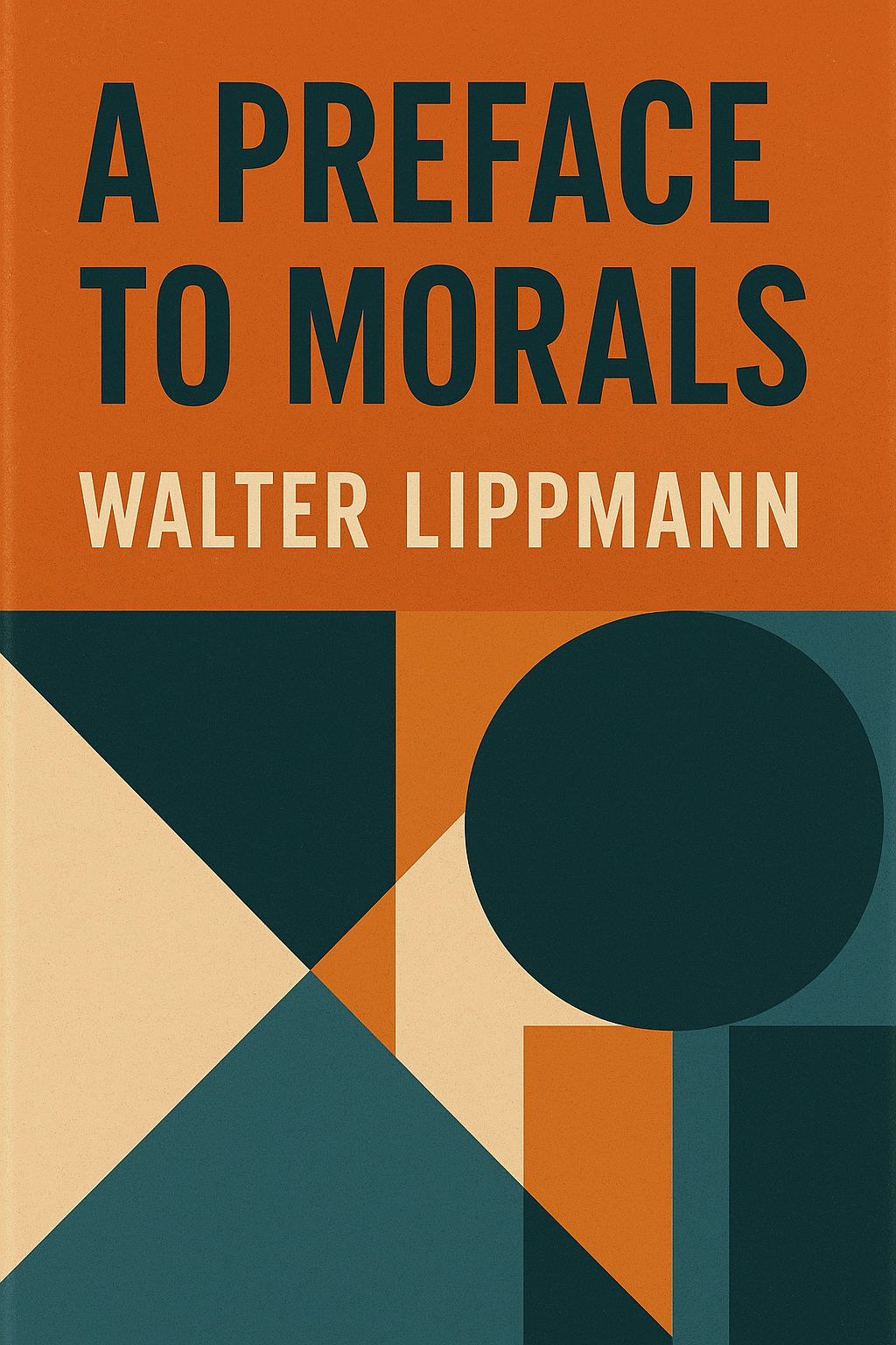 A Preface to Morals by Walter Lippmann